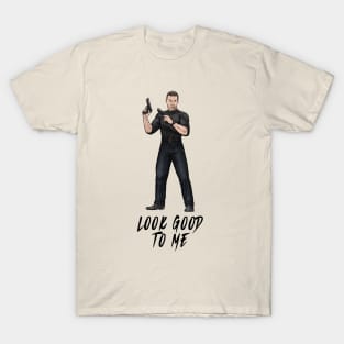 Look Good To Me T-Shirt